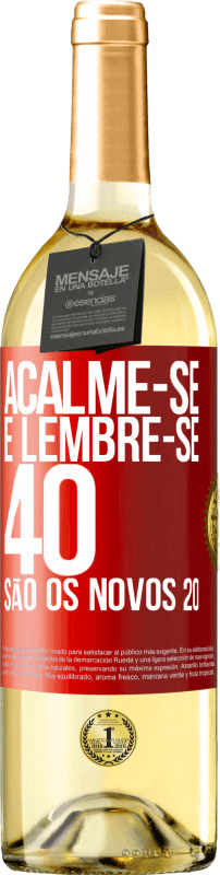 29,95 € Envio grátis | Vinho branco Edição WHITE Acalme-se e lembre-se, 40 são os novos 20 Etiqueta Vermelha. Etiqueta personalizável Vinho jovem Colheita 2025 Verdejo