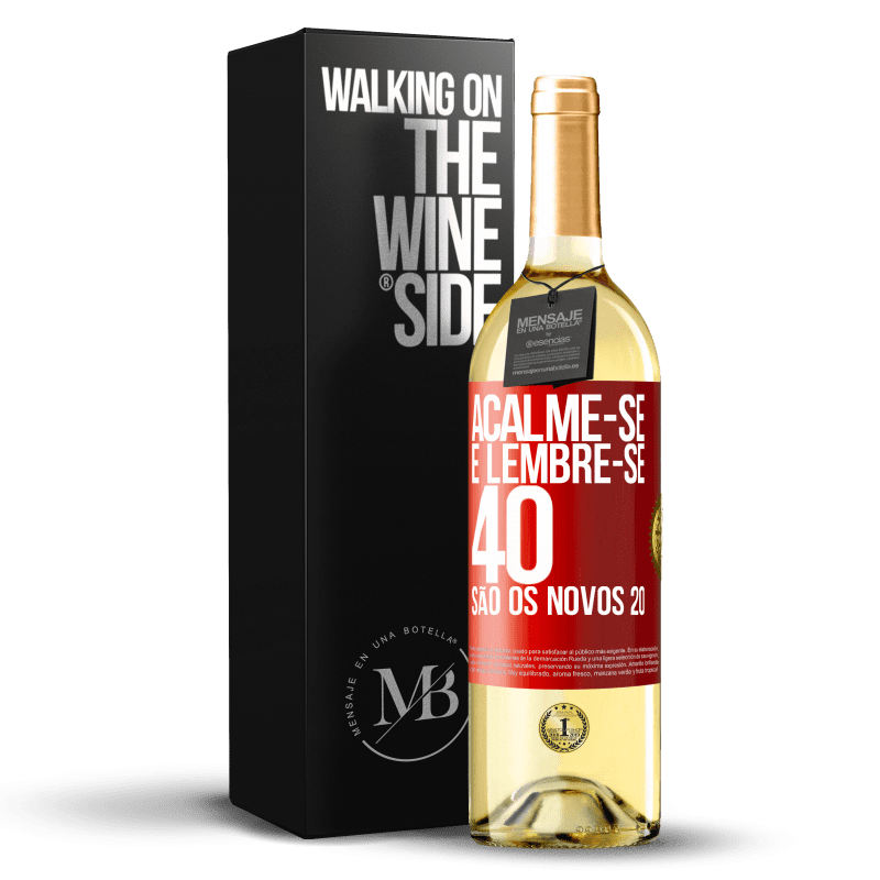 29,95 € Envio grátis | Vinho branco Edição WHITE Acalme-se e lembre-se, 40 são os novos 20 Etiqueta Vermelha. Etiqueta personalizável Vinho jovem Colheita 2025 Verdejo