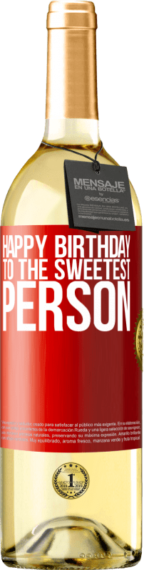 29,95 € | White Wine WHITE Edition Happy birthday to the sweetest person Red Label. Customizable label Young wine Harvest 2023 Verdejo