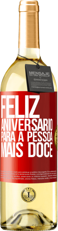 29,95 € | Vinho branco Edição WHITE Feliz aniversário para a pessoa mais doce Etiqueta Vermelha. Etiqueta personalizável Vinho jovem Colheita 2025 Verdejo