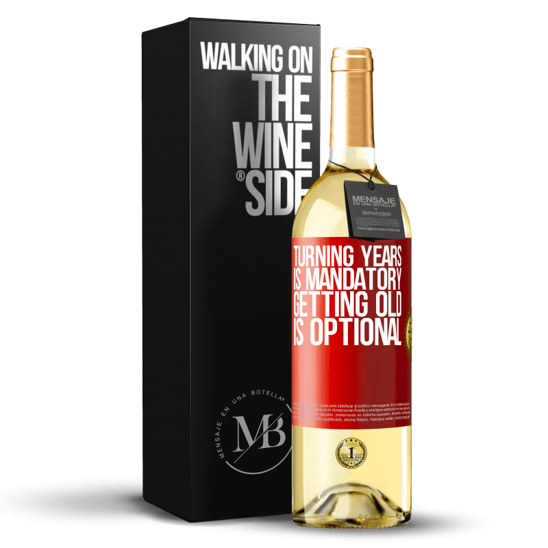 29,95 € Free Shipping | White Wine WHITE Edition Turning years is mandatory, getting old is optional Red Label. Customizable label Young wine Harvest 2023 Verdejo
