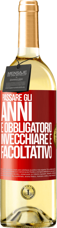29,95 € | Vino bianco Edizione WHITE Passare gli anni è obbligatorio, invecchiare è facoltativo Etichetta Rossa. Etichetta personalizzabile Vino giovane Raccogliere 2025 Verdejo