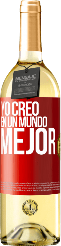 Envío gratis | Vino Blanco Edición WHITE Yo creo (EN) un mundo mejor Etiqueta Roja. Etiqueta personalizable Vino joven Cosecha 2023 Verdejo