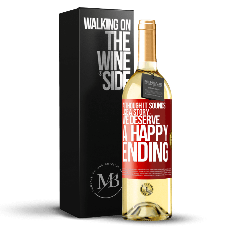 29,95 € Free Shipping | White Wine WHITE Edition Although it sounds like a story, we deserve a happy ending Red Label. Customizable label Young wine Harvest 2023 Verdejo