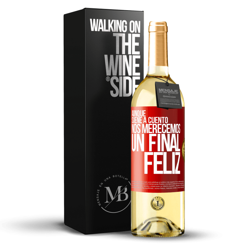 29,95 € Envío gratis | Vino Blanco Edición WHITE Aunque suene a cuento nos merecemos un final feliz Etiqueta Roja. Etiqueta personalizable Vino joven Cosecha 2023 Verdejo