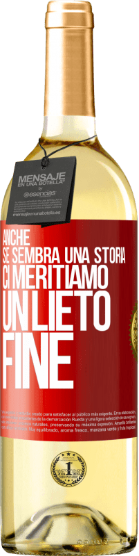 Spedizione Gratuita | Vino bianco Edizione WHITE Anche se sembra una storia, ci meritiamo un lieto fine Etichetta Rossa. Etichetta personalizzabile Vino giovane Raccogliere 2023 Verdejo