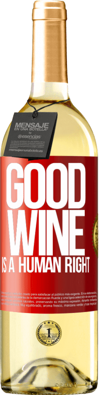 29,95 € | Vin blanc Édition WHITE Good wine is a human right Étiquette Rouge. Étiquette personnalisable Vin jeune Récolte 2024 Verdejo