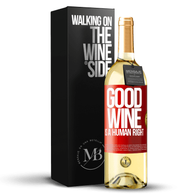 «Good wine is a human right» Edizione WHITE