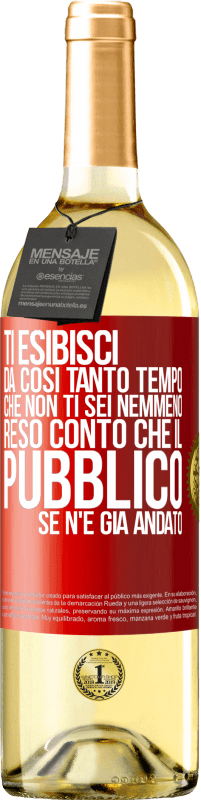 Spedizione Gratuita | Vino bianco Edizione WHITE Ti esibisci da così tanto tempo che non ti sei nemmeno reso conto che il pubblico se n'è già andato Etichetta Rossa. Etichetta personalizzabile Vino giovane Raccogliere 2023 Verdejo