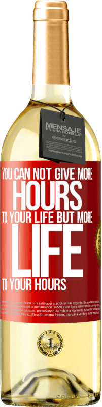 29,95 € Free Shipping | White Wine WHITE Edition You can not give more hours to your life, but more life to your hours Red Label. Customizable label Young wine Harvest 2025 Verdejo