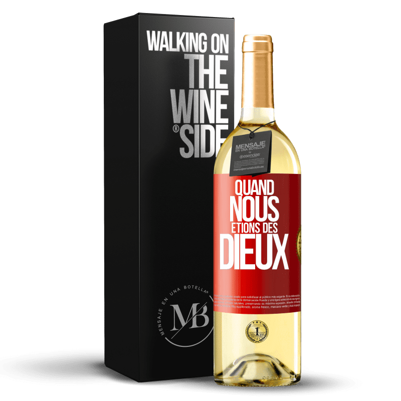 29,95 € Envoi gratuit | Vin blanc Édition WHITE Quand nous étions des dieux Étiquette Rouge. Étiquette personnalisable Vin jeune Récolte 2023 Verdejo