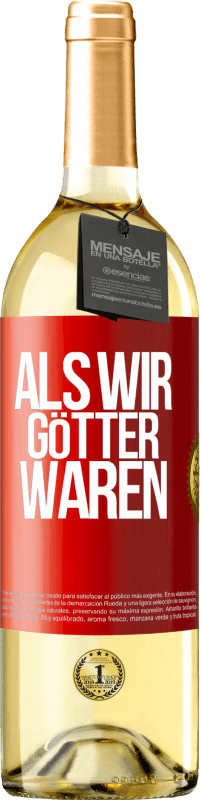 Kostenloser Versand | Weißwein WHITE Ausgabe Als wir Götter waren Rote Markierung. Anpassbares Etikett Junger Wein Ernte 2023 Verdejo