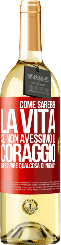 29,95 € | Vino bianco Edizione WHITE Come sarebbe la vita se non avessimo il coraggio di provare qualcosa di nuovo? Etichetta Rossa. Etichetta personalizzabile Vino giovane Raccogliere 2023 Verdejo