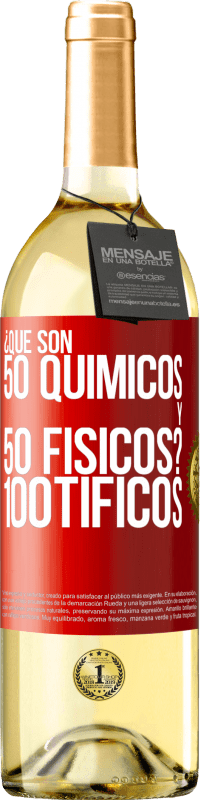 29,95 € | 白葡萄酒 WHITE版 ¿Qué son 50 químicos y 50 físicos? 100tíficos 红色标签. 可自定义的标签 青年酒 收成 2024 Verdejo