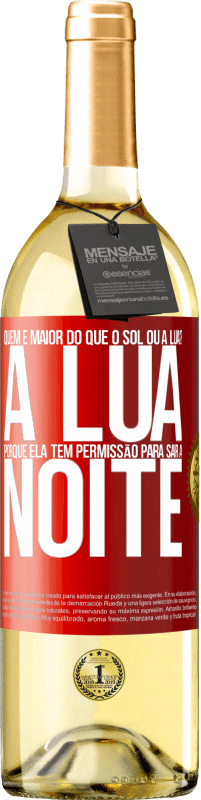 29,95 € | Vinho branco Edição WHITE Quem é maior do que o sol ou a lua? A lua, porque ela tem permissão para sair à noite Etiqueta Vermelha. Etiqueta personalizável Vinho jovem Colheita 2023 Verdejo