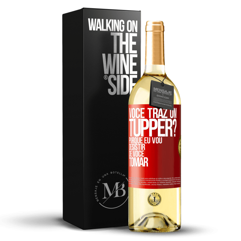 29,95 € Envio grátis | Vinho branco Edição WHITE Você traz um tupper? Porque eu vou desistir de você tomar Etiqueta Vermelha. Etiqueta personalizável Vinho jovem Colheita 2024 Verdejo