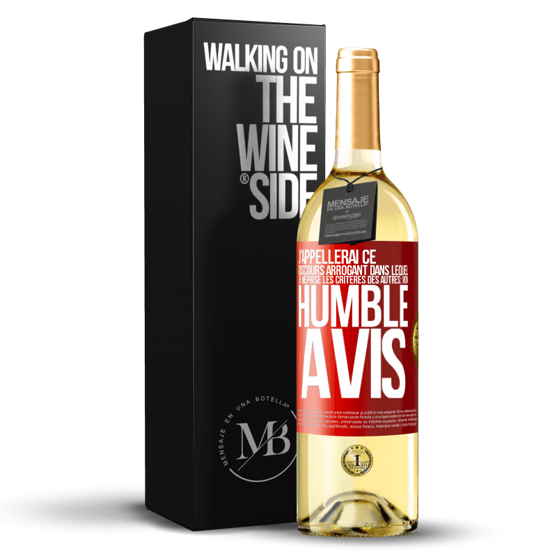 29,95 € Envoi gratuit | Vin blanc Édition WHITE J'appellerai ce discours arrogant dans lequel je méprise les critères des autres: mon humble avis Étiquette Rouge. Étiquette personnalisable Vin jeune Récolte 2023 Verdejo