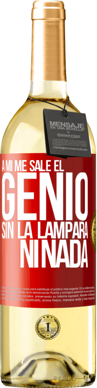 29,95 € | Vino Blanco Edición WHITE A mí me sale el genio sin la lámpara ni nada Etiqueta Roja. Etiqueta personalizable Vino joven Cosecha 2024 Verdejo