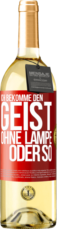 29,95 € Kostenloser Versand | Weißwein WHITE Ausgabe Ich bekomme den Geist ohne Lampe oder so Rote Markierung. Anpassbares Etikett Junger Wein Ernte 2023 Verdejo