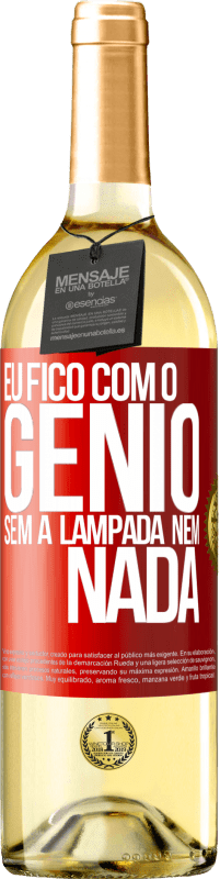 29,95 € | Vinho branco Edição WHITE Eu fico com o gênio sem a lâmpada nem nada Etiqueta Vermelha. Etiqueta personalizável Vinho jovem Colheita 2024 Verdejo