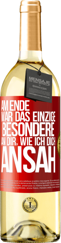 Kostenloser Versand | Weißwein WHITE Ausgabe Am Ende war das einzige Besondere an dir, wie ich dich ansah Rote Markierung. Anpassbares Etikett Junger Wein Ernte 2023 Verdejo