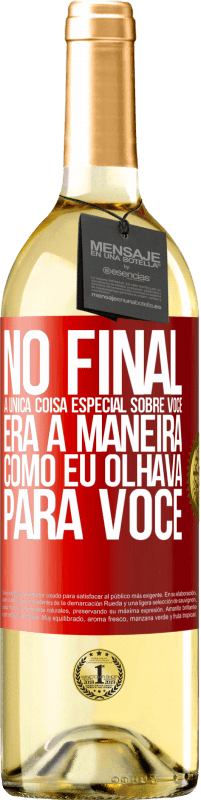 Envio grátis | Vinho branco Edição WHITE No final, a única coisa especial sobre você era a maneira como eu olhava para você Etiqueta Vermelha. Etiqueta personalizável Vinho jovem Colheita 2023 Verdejo