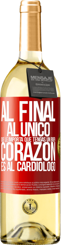 Envío gratis | Vino Blanco Edición WHITE Al final, al único que le importa que tengas un buen corazón es al cardiólogo Etiqueta Roja. Etiqueta personalizable Vino joven Cosecha 2023 Verdejo