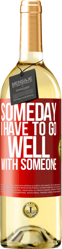 Free Shipping | White Wine WHITE Edition Someday I have to go well with someone Red Label. Customizable label Young wine Harvest 2023 Verdejo