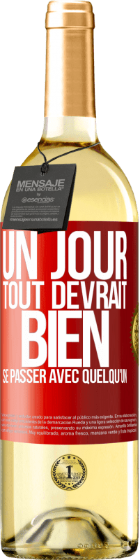 Envoi gratuit | Vin blanc Édition WHITE Un jour, tout devrait bien se passer avec quelqu'un Étiquette Rouge. Étiquette personnalisable Vin jeune Récolte 2023 Verdejo