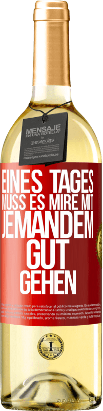 Kostenloser Versand | Weißwein WHITE Ausgabe Eines Tages muss es mire mit jemandem gut gehen Rote Markierung. Anpassbares Etikett Junger Wein Ernte 2023 Verdejo