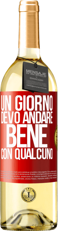 Spedizione Gratuita | Vino bianco Edizione WHITE Un giorno devo andare bene con qualcuno Etichetta Rossa. Etichetta personalizzabile Vino giovane Raccogliere 2023 Verdejo