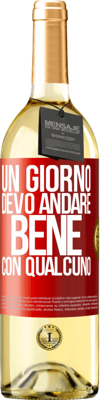 29,95 € Spedizione Gratuita | Vino bianco Edizione WHITE Un giorno devo andare bene con qualcuno Etichetta Rossa. Etichetta personalizzabile Vino giovane Raccogliere 2025 Verdejo