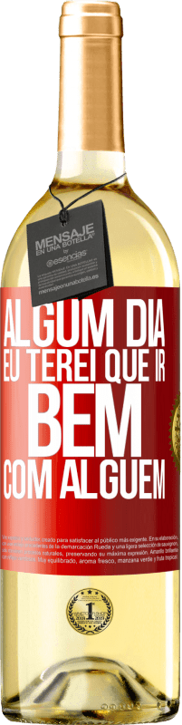 Envio grátis | Vinho branco Edição WHITE Algum dia eu terei que ir bem com alguem Etiqueta Vermelha. Etiqueta personalizável Vinho jovem Colheita 2023 Verdejo