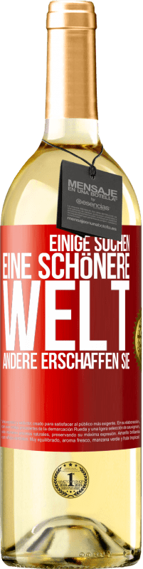 29,95 € | Weißwein WHITE Ausgabe Einige suchen eine schönere Welt, andere erschaffen sie Rote Markierung. Anpassbares Etikett Junger Wein Ernte 2024 Verdejo