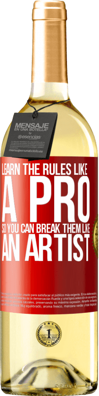 29,95 € Free Shipping | White Wine WHITE Edition Learn the rules like a pro so you can break them like an artist Red Label. Customizable label Young wine Harvest 2025 Verdejo