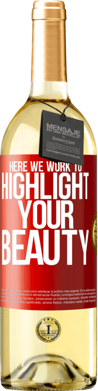29,95 € | 白ワイン WHITEエディション ここで私たちはあなたの美しさを強調するために働きます 赤いタグ. カスタマイズ可能なラベル 若いワイン 収穫 2023 Verdejo