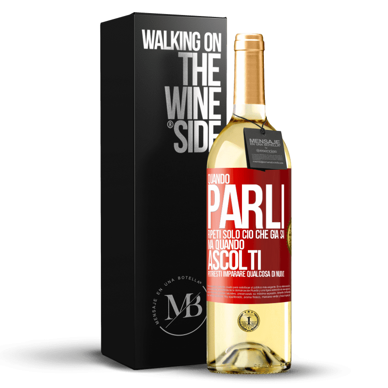 29,95 € Spedizione Gratuita | Vino bianco Edizione WHITE Quando parli, ripeti solo ciò che già sai, ma quando ascolti, potresti imparare qualcosa di nuovo Etichetta Rossa. Etichetta personalizzabile Vino giovane Raccogliere 2025 Verdejo