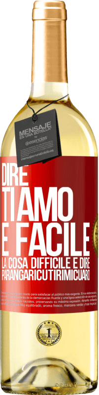 29,95 € | Vino bianco Edizione WHITE Dire ti amo è facile. La cosa difficile è dire Parangaricutirimicuaro Etichetta Rossa. Etichetta personalizzabile Vino giovane Raccogliere 2024 Verdejo