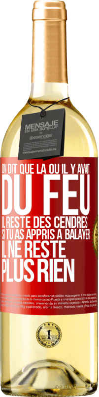 29,95 € Envoi gratuit | Vin blanc Édition WHITE On dit que là où il y avait du feu, il reste des cendres. Si tu as appris à balayer, il ne reste plus rien Étiquette Rouge. Étiquette personnalisable Vin jeune Récolte 2023 Verdejo