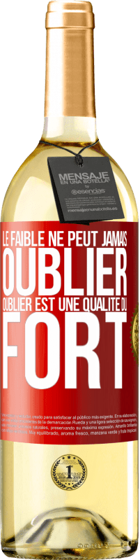 29,95 € | Vin blanc Édition WHITE Le faible ne peut jamais oublier. Oublier est une qualité du fort Étiquette Rouge. Étiquette personnalisable Vin jeune Récolte 2025 Verdejo