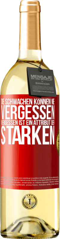 29,95 € Kostenloser Versand | Weißwein WHITE Ausgabe Die Schwachen können nie vergessen. Vergessen ist ein Attribut der Starken Rote Markierung. Anpassbares Etikett Junger Wein Ernte 2025 Verdejo