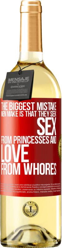 29,95 € Free Shipping | White Wine WHITE Edition The biggest mistake men make is that they seek sex from princesses and love from whores Red Label. Customizable label Young wine Harvest 2023 Verdejo