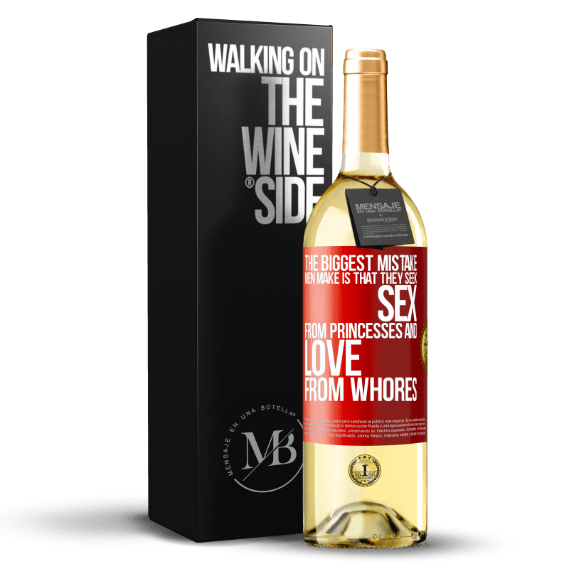 29,95 € Free Shipping | White Wine WHITE Edition The biggest mistake men make is that they seek sex from princesses and love from whores Red Label. Customizable label Young wine Harvest 2023 Verdejo