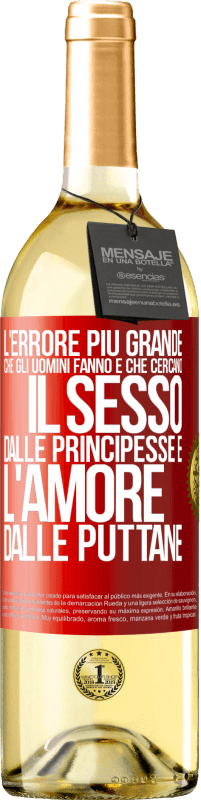 29,95 € Spedizione Gratuita | Vino bianco Edizione WHITE L'errore più grande che gli uomini fanno è che cercano il sesso dalle principesse e l'amore dalle puttane Etichetta Rossa. Etichetta personalizzabile Vino giovane Raccogliere 2025 Verdejo