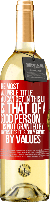 Free Shipping | White Wine WHITE Edition The most valuable title you can get in this life is that of a good person, it is not granted by universities, it is only Red Label. Customizable label Young wine Harvest 2023 Verdejo