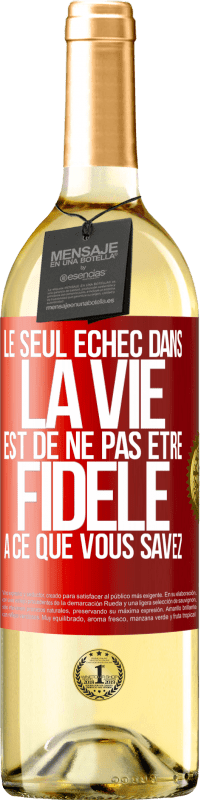 Envoi gratuit | Vin blanc Édition WHITE Le seul échec dans la vie est de ne pas être fidèle à ce que vous savez Étiquette Rouge. Étiquette personnalisable Vin jeune Récolte 2023 Verdejo