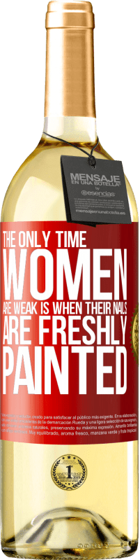 Free Shipping | White Wine WHITE Edition The only time women are weak is when their nails are freshly painted Red Label. Customizable label Young wine Harvest 2023 Verdejo