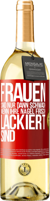 29,95 € | Weißwein WHITE Ausgabe Frauen sind nur dann schwach, wenn ihre Nägel frisch lackiert sind Rote Markierung. Anpassbares Etikett Junger Wein Ernte 2024 Verdejo