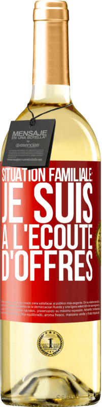 «Situation familiale: je suis à l'écoute d'offres» Édition WHITE