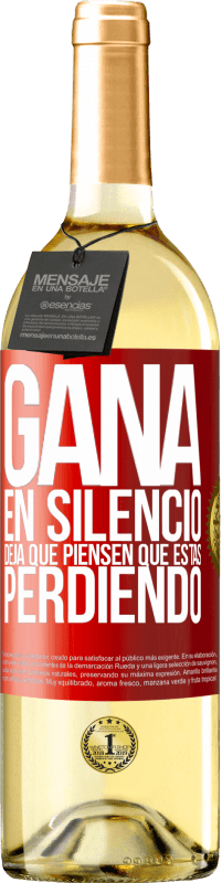 29,95 € Envío gratis | Vino Blanco Edición WHITE Gana en silencio. Deja que piensen que estás perdiendo Etiqueta Roja. Etiqueta personalizable Vino joven Cosecha 2025 Verdejo